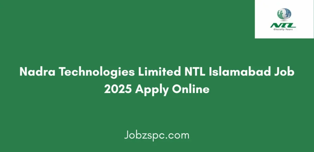 Nadra Technologies Limited NTL Islamabad Job 2025 Apply Online