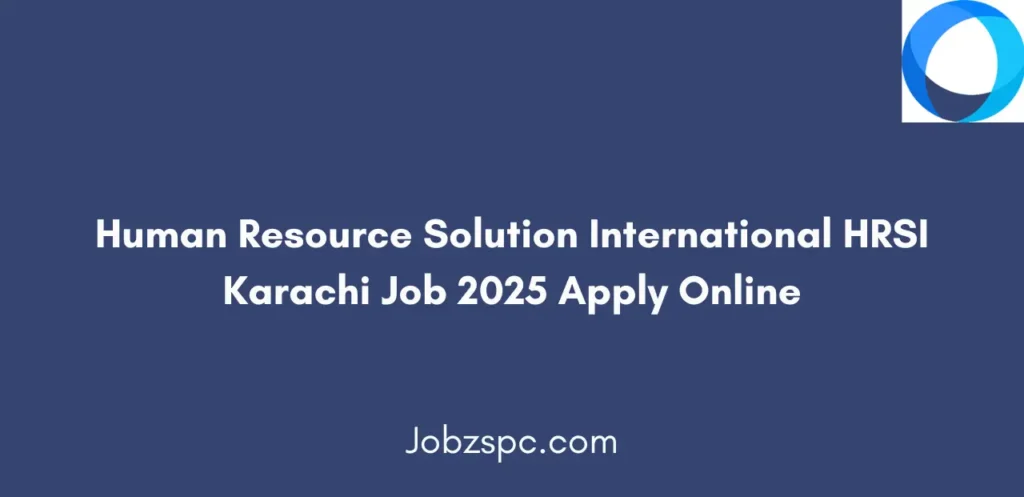 Human Resource Solution International HRSI Karachi Job 2025 Apply Online